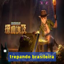 trepando brasileira