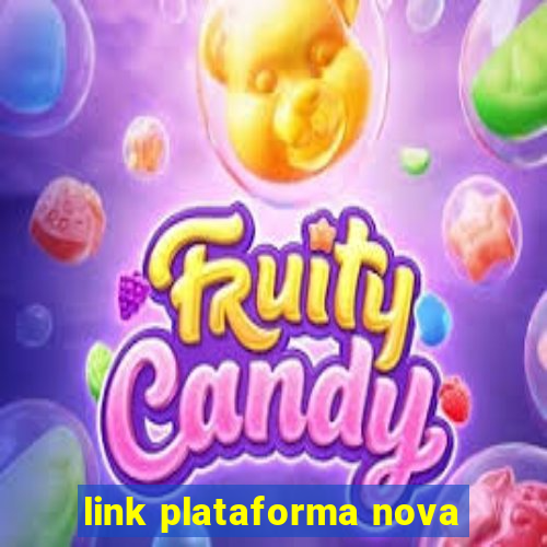 link plataforma nova