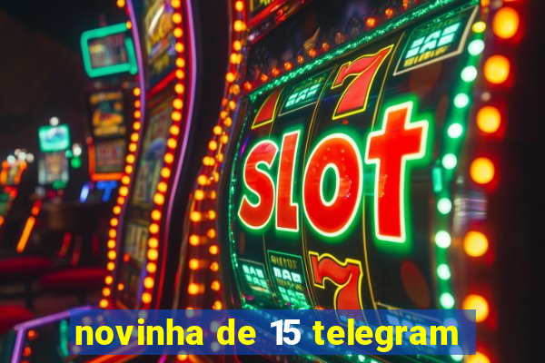 novinha de 15 telegram