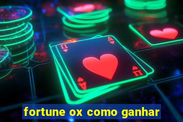 fortune ox como ganhar