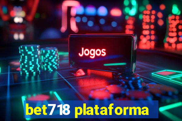 bet718 plataforma