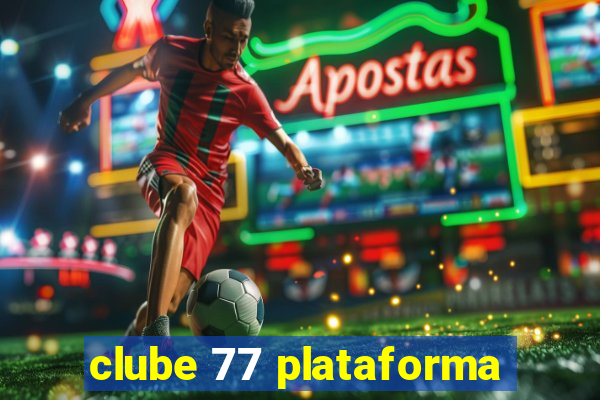 clube 77 plataforma