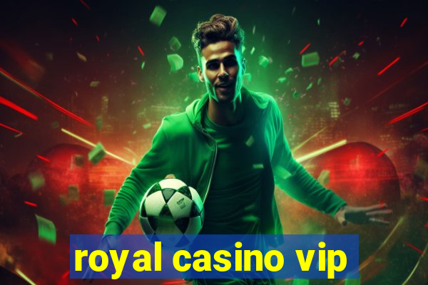 royal casino vip