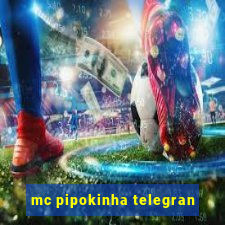 mc pipokinha telegran