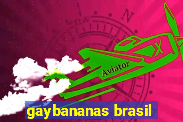 gaybananas brasil