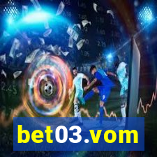 bet03.vom