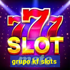 grupo kf slots