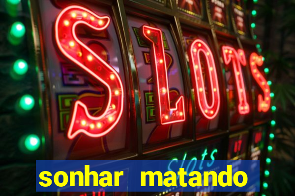 sonhar matando porco jogo do bicho