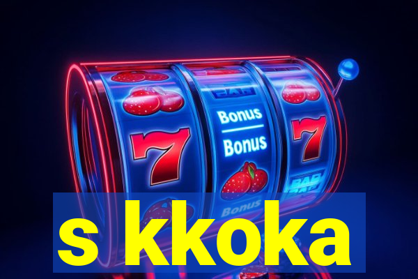 s kkoka