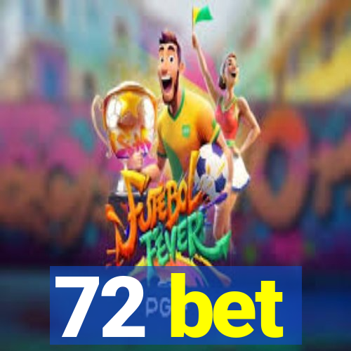 72 bet