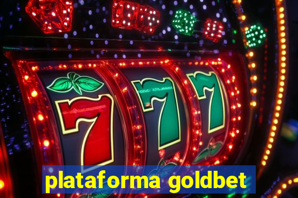 plataforma goldbet