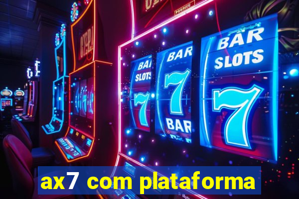 ax7 com plataforma