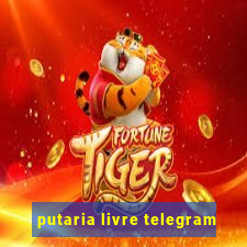 putaria livre telegram