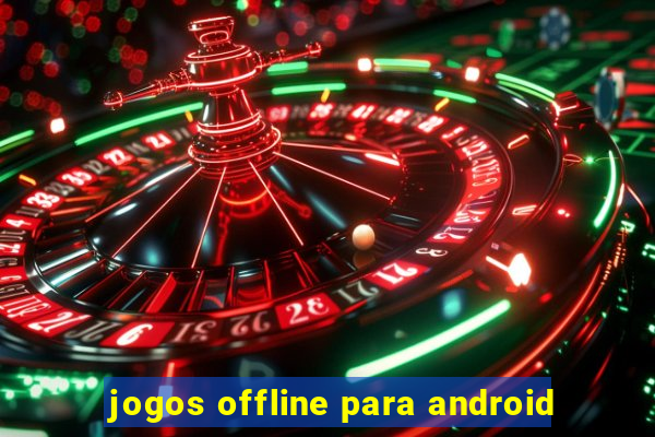 jogos offline para android