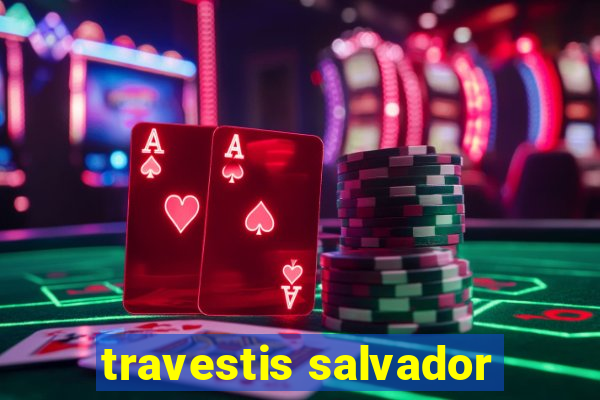 travestis salvador