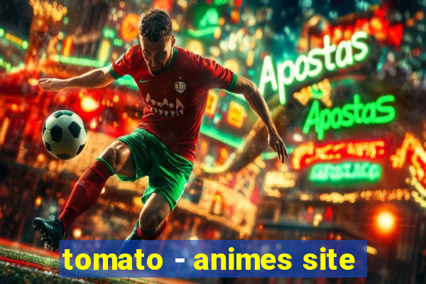 tomato - animes site