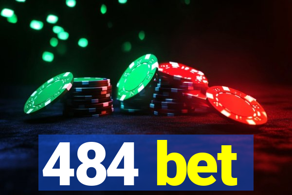 484 bet