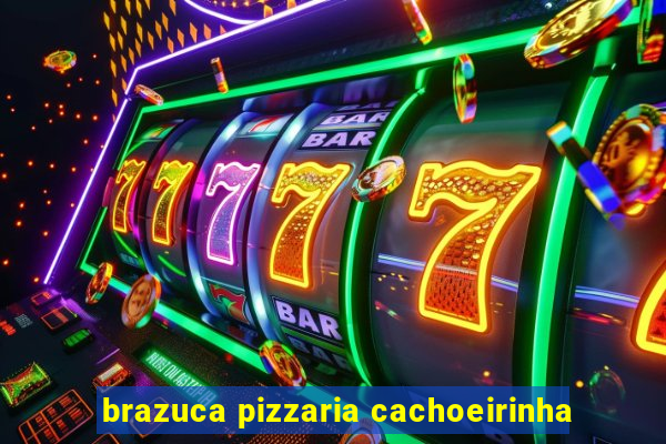 brazuca pizzaria cachoeirinha