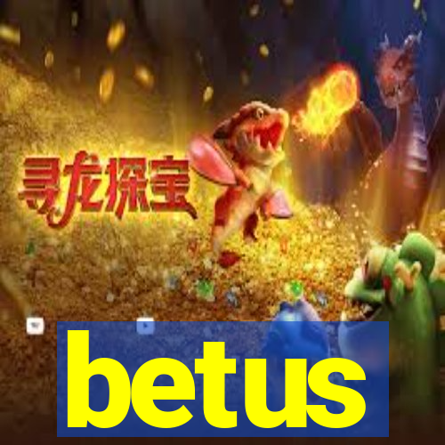 betus