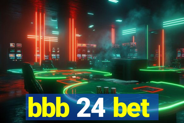 bbb 24 bet