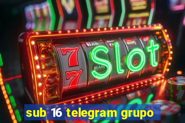 sub 16 telegram grupo