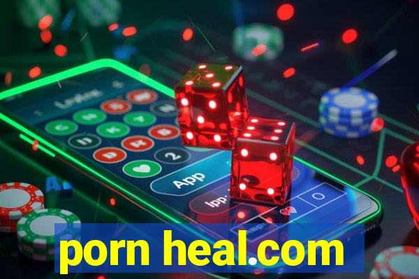 porn heal.com