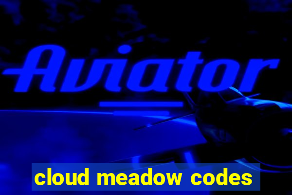 cloud meadow codes