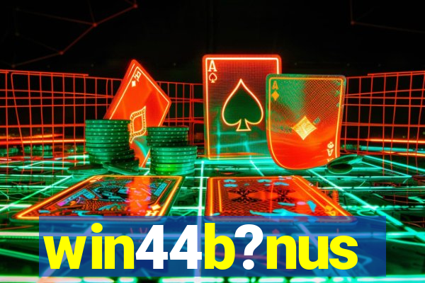 win44b?nus