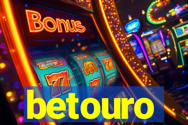 betouro