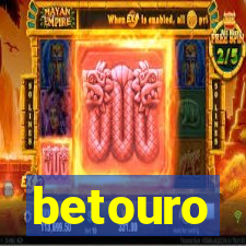 betouro