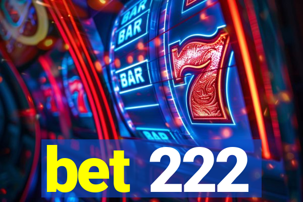 bet 222