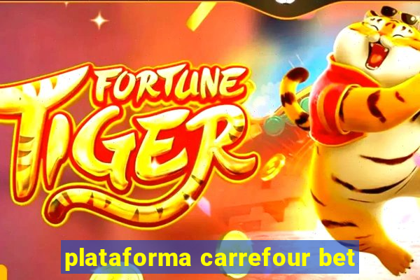 plataforma carrefour bet