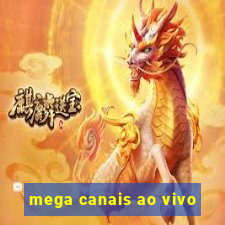 mega canais ao vivo