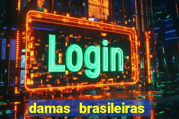 damas brasileiras jogar online