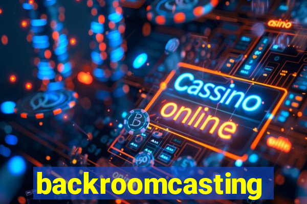 backroomcasting