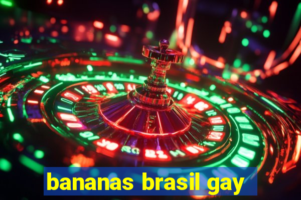 bananas brasil gay