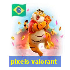 pixels valorant