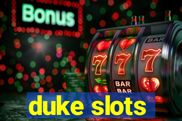 duke slots