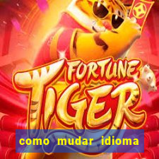 como mudar idioma party poker