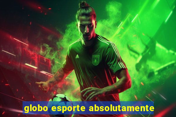 globo esporte absolutamente