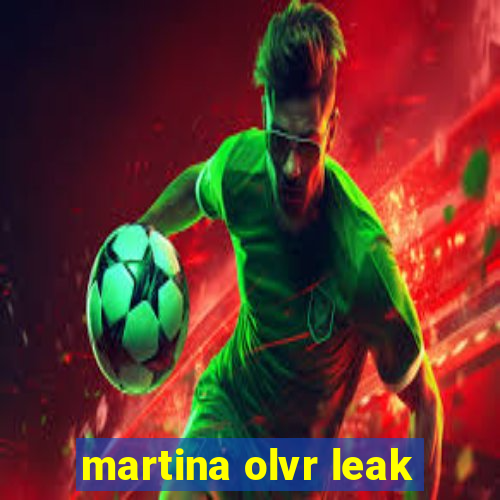 martina olvr leak