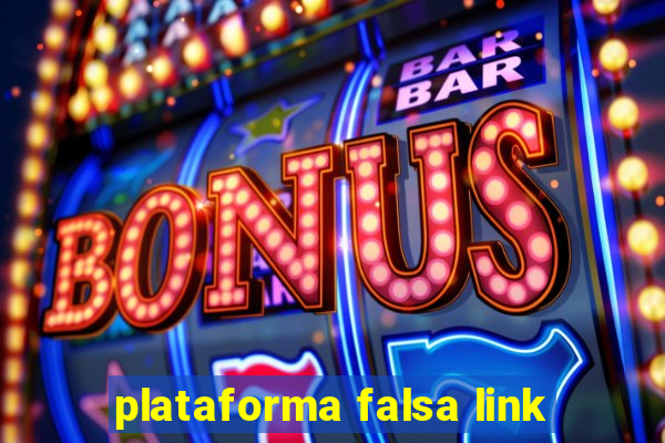 plataforma falsa link