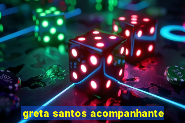 greta santos acompanhante