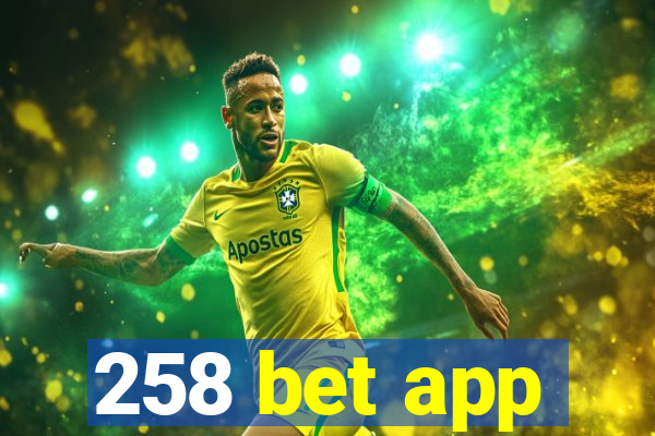 258 bet app
