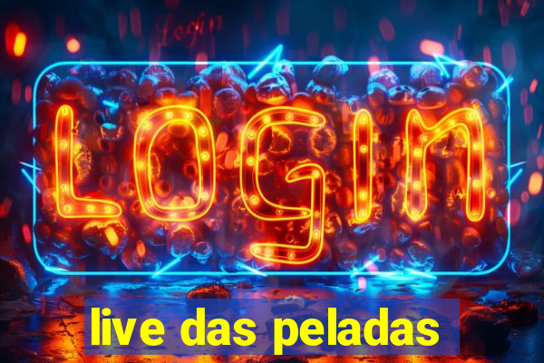 live das peladas