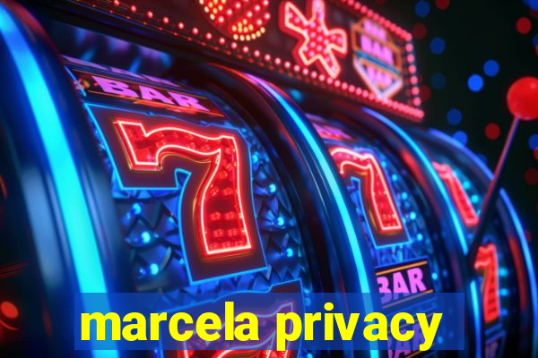marcela privacy