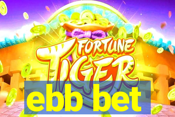ebb bet