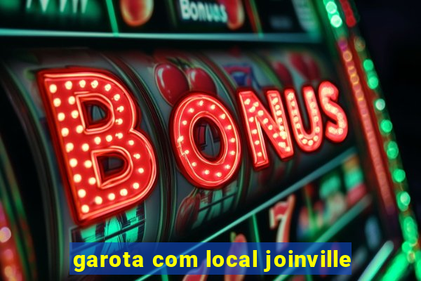 garota com local joinville