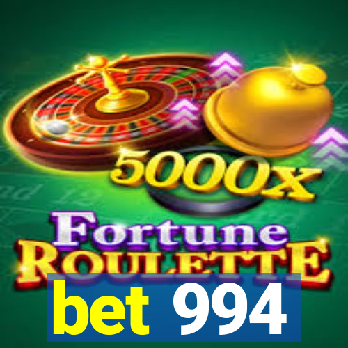 bet 994