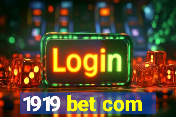1919 bet com